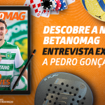 Betano lança revista digital com muitos conteúdos sobre desporto e entrevista a Pote